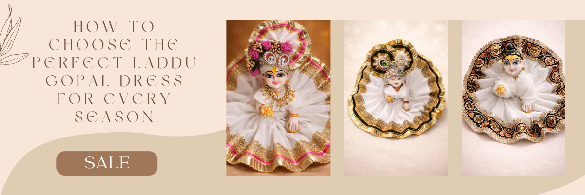 How to Choose the Perfect Laddu Gopal Dress for Every Season